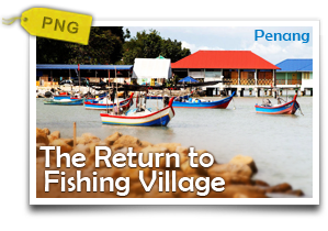 The Return to Fishing Village @ Penang-De-Stress and Relive the Good Old Days of Penang