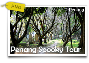 Penang Spooky Tour-An Itinerary through the History, Culture and Mysterious Tales