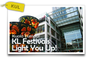 KL Festivals Light You Up! -Be Part of The Best of Kuala Lumpur Festivals and Celebrations!